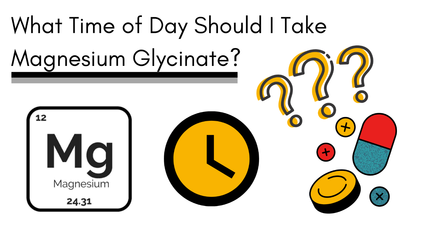 What Time of Day is Best to Take Magnesium Glycinate