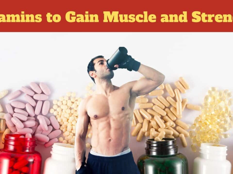 Vitamins to Gain Muscle
